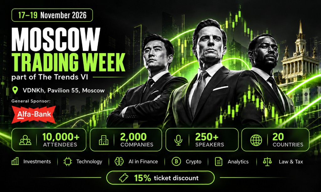 Moscow Trading Week 2026 to Bring Investors, Traders and Fintech Leaders Together at The Trends VI